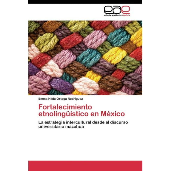 Fortalecimiento etnolingüístico en México (Paperback)
