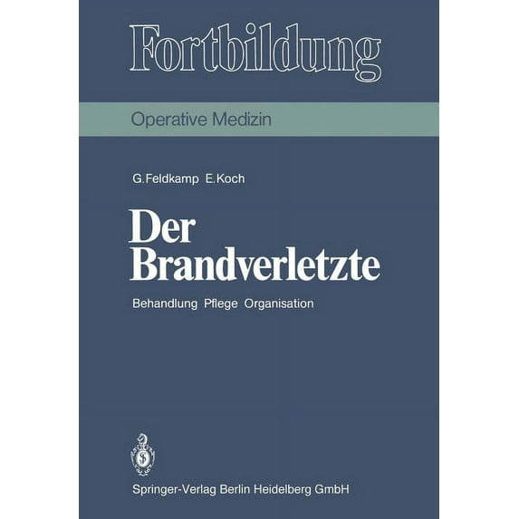 Fortbildung Der Brandverletzte: Behandlung Pflege Organisation, (Paperback)