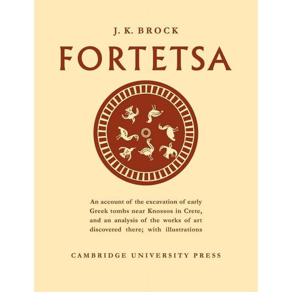 Fortetsa: Early Greek Tombs Near Knossos, (Paperback)