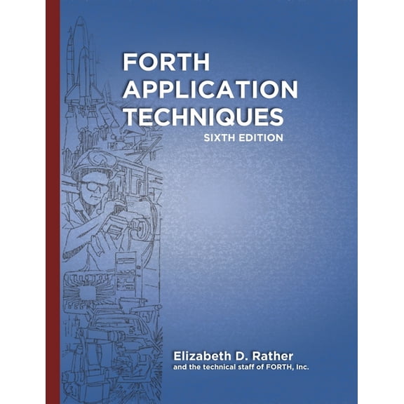 Forth Application Techniques (6th Edition): Programming Course, (Paperback)