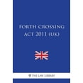 thumbnail image 1 of Forth Crossing ACT 2011 (Uk) (Paperback), 1 of 1