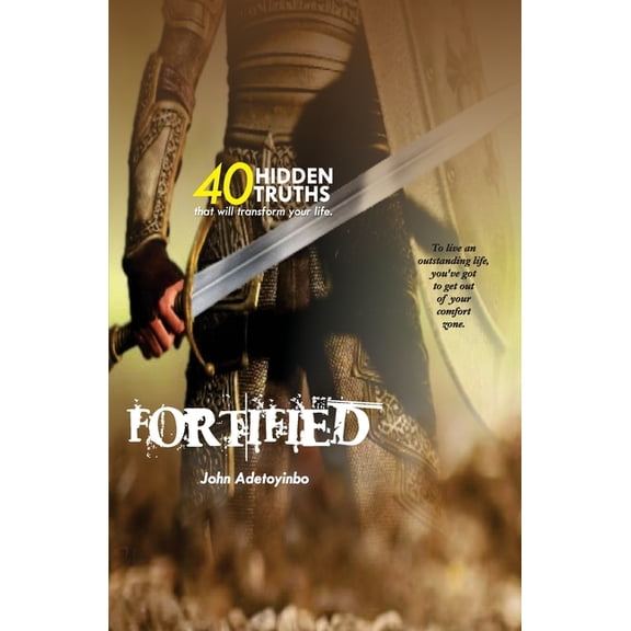 Fortified : 40 Hidden Truths That Will Transform Your Life