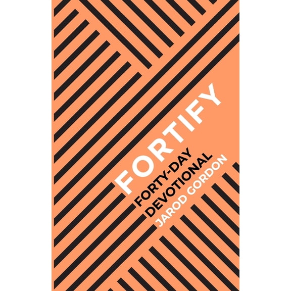 Fortify Forty-Day Devotional, (Paperback)