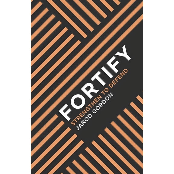 Fortify: Strengthen to Defend