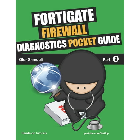 Fortigate Pocket Guide Fortigate Firewall Diagnostics Pocket Guide, Book 3, (Paperback)