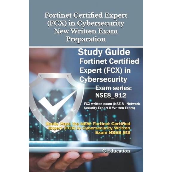 Fortinet Certified Expert (FCX) in Cybersecurity New Written Exam Preparation: Easily Pass the NEW Fortinet Certified Ex, (Paperback)
