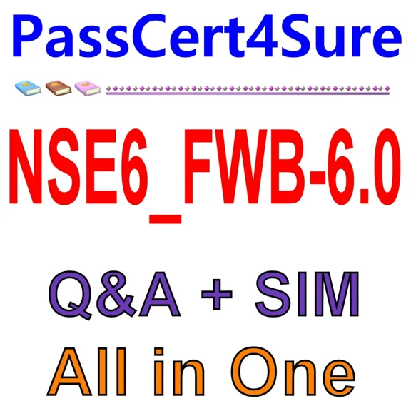 Fortinet Nse 6 - Fortiweb 6.0 Nse6_Fwb-6.0 Exam Q&A+Sim