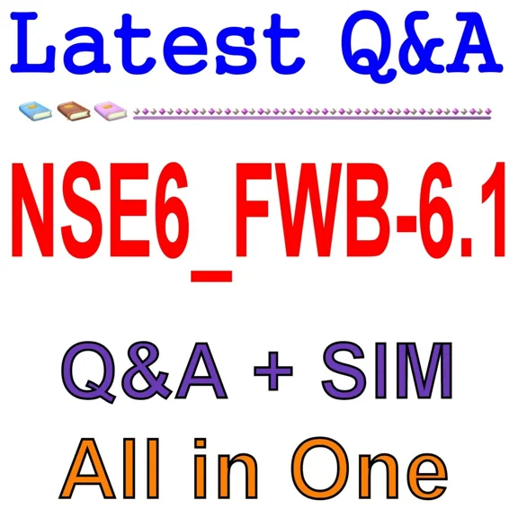 Fortinet Nse 6 - Fortiweb 6.1 Nse6_Fwb-6.1 Exam Q&A+Sim