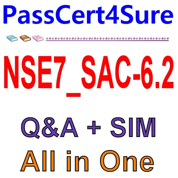 Fortinet Nse 7 - Secure Access 6.2 Nse7_Sac-6.2 Exam Q&A+Sim