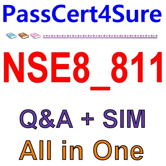 Fortinet Nse 8 Written Nse8_811 Exam Q&A+Sim