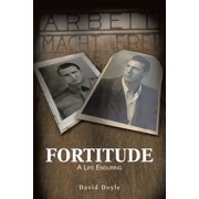 Fortitude A Life Enduring, Paperback