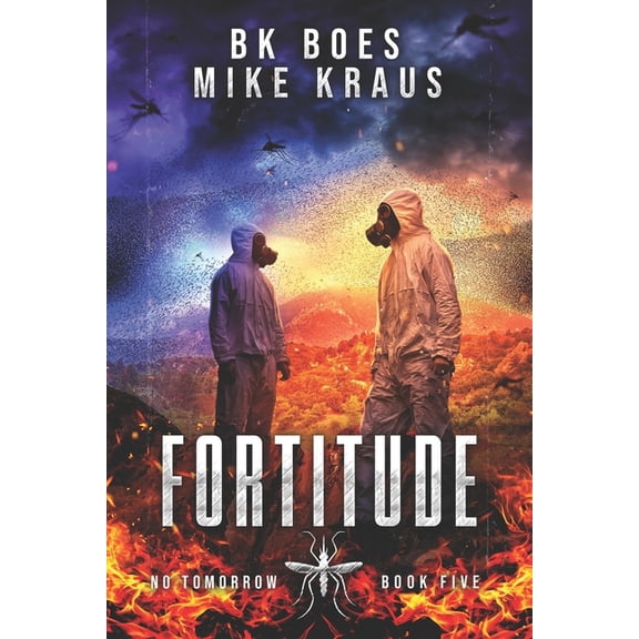 Fortitude - No Tomorrow Book 5 (Paperback) by Mike Kraus, Bk Boes
