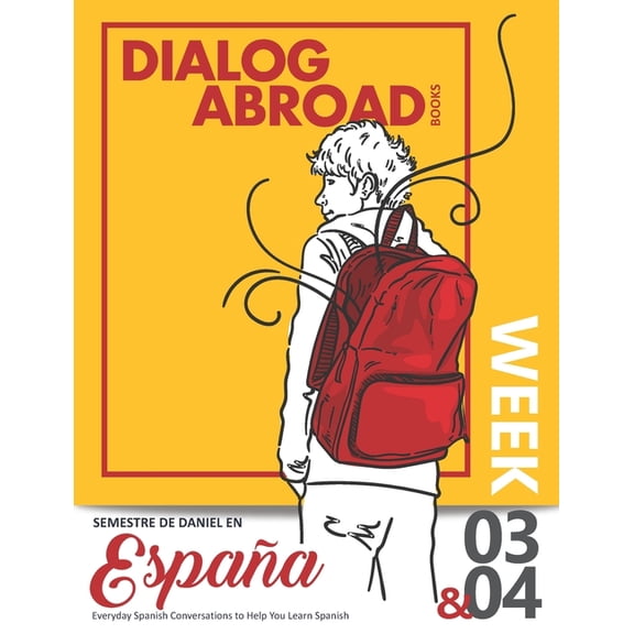 Fortnight Everyday Spanish Conversations to Help You Learn Spanish - Week 3/Week 4: Semestre de Daniel en Espaa, Book 2, (Paperback)