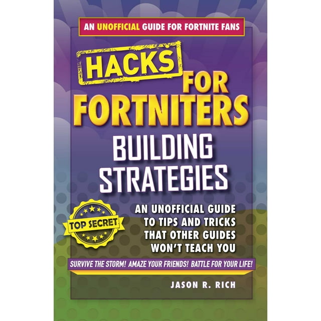 Fortnite Battle Royale Hacks: Building Strategies: An Unofficial Guide to Tips and Tricks That Other Guides Won't Teach You (Hardcover)