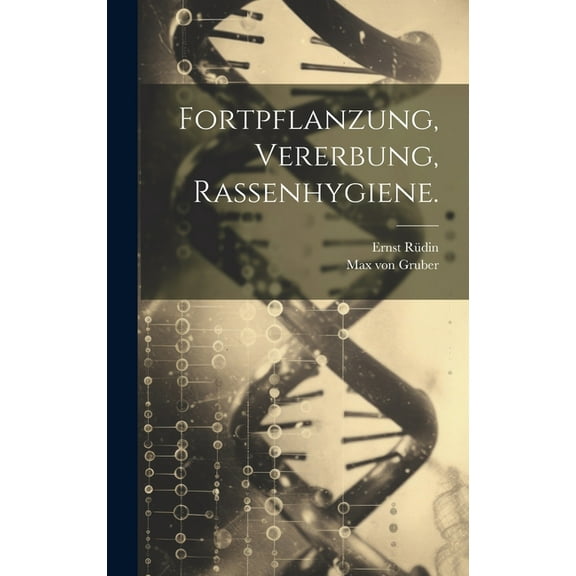 Fortpflanzung, Vererbung, Rassenhygiene. (Hardcover)