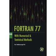 Fortran 77 Wth Numerical And Statistical Methods, Paperback