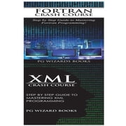 Fortran Crash Course + XML Crash Course Paperback