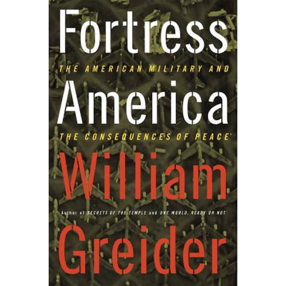 Pre-Owned Fortress America the American Military and the Consequences of Peace (Paperback) 1891620452 9781891620454