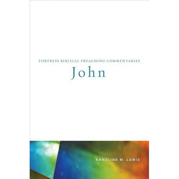 Fortress Biblical Preaching Commentaries John: Fortress Biblical Preaching Commentaries, (Paperback)