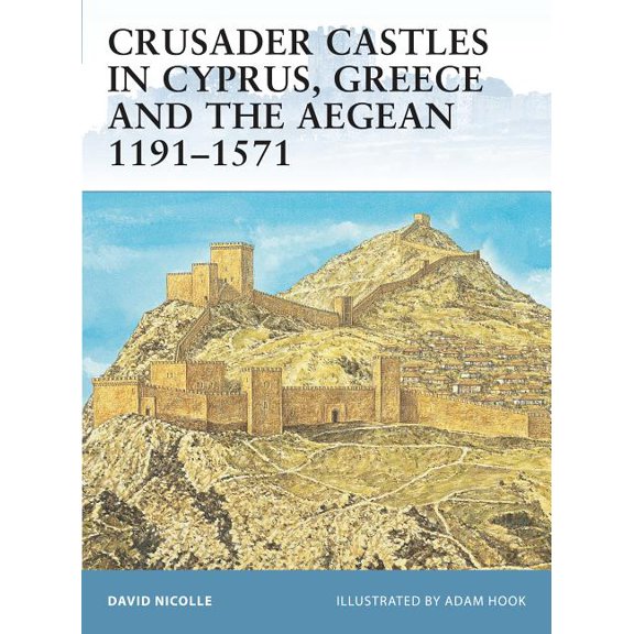 Fortress: Crusader Castles in Cyprus, Greece and the Aegean 1191–1571 (Series #59) (Paperback)