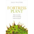 thumbnail image 1 of Fortress Plant: How to Survive When Everything Wants to Eat You, (Hardcover), 1 of 1
