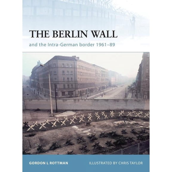 Fortress: The Berlin Wall and the Intra-German Border 1961-89 (Paperback)