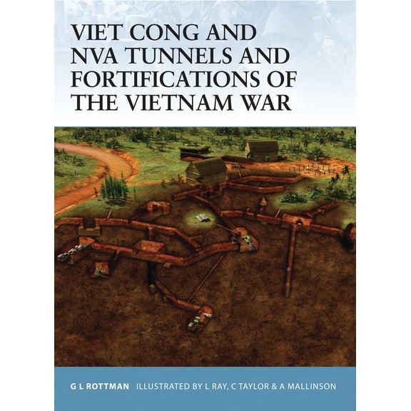 Fortress: Viet Cong and NVA Tunnels and Fortifications of the Vietnam War (Series #48) (Paperback)