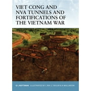 Fortress Viet Cong and NVA Tunnels and Fortifications of the Vietnam War Series #48 Paperback