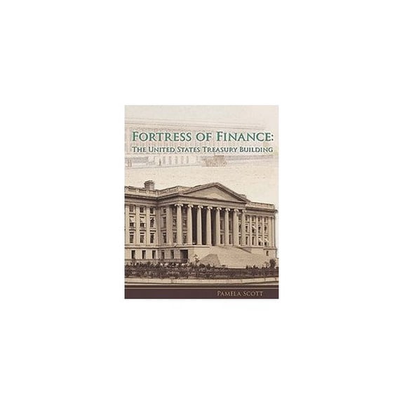 Pre-Owned Fortress of Finance: The United States Treasury Building (Hardcover) 0615366295 9780615366296