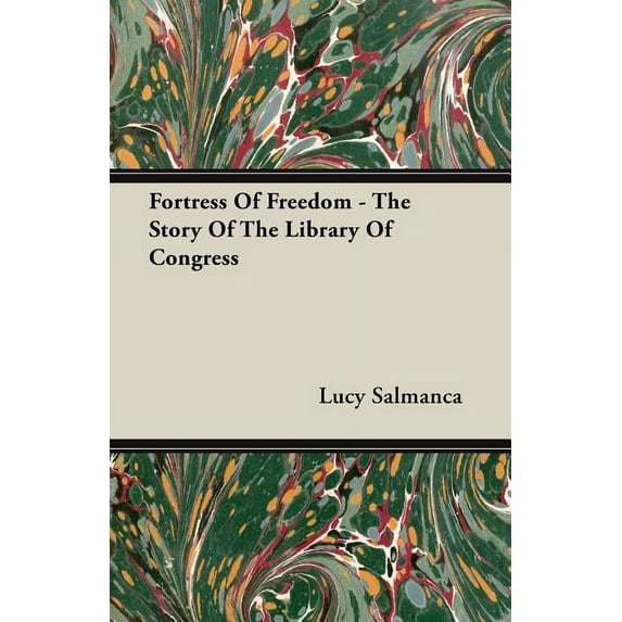 Fortress of Freedom - The Story of the Library of Congress
