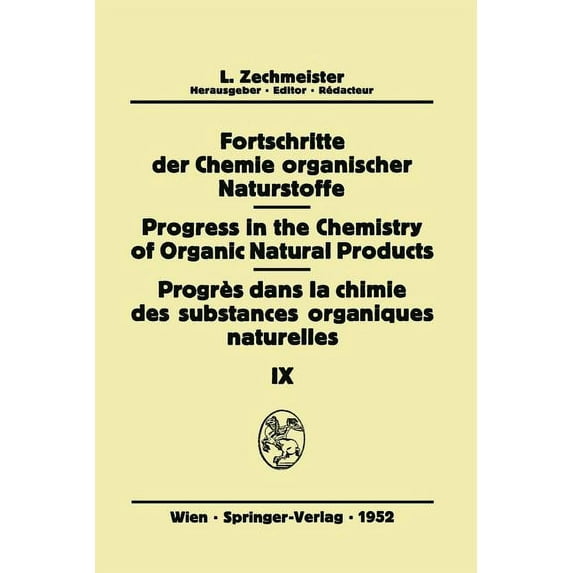 Fortschritte Der Chemie Organischer Natu Fortschritte Der Chemie Organischer Naturstoffe/Progress in the Chemistry of Organic Natural Products/Progrès Dans La Ch, Book 9, (Paperback)