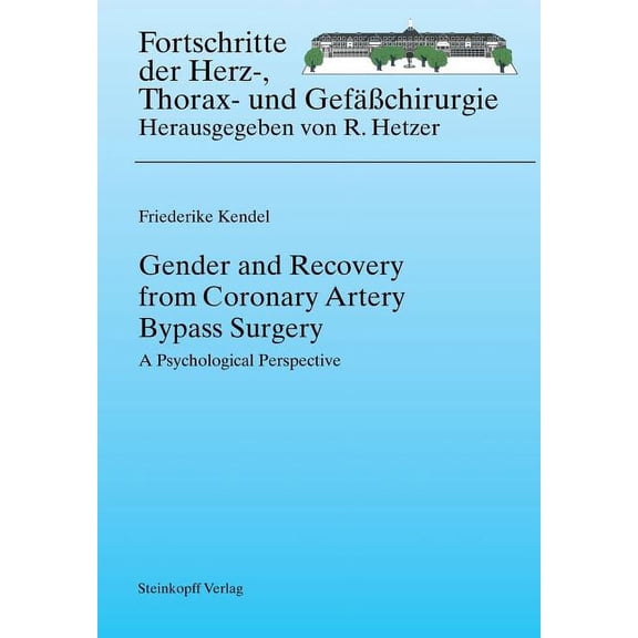Fortschritte in Der Herz-, Thorax- Und G Gender and Recovery from Coronary Artery Bypass Surgery: A Psychological Perspective, Book 7, (Paperback)