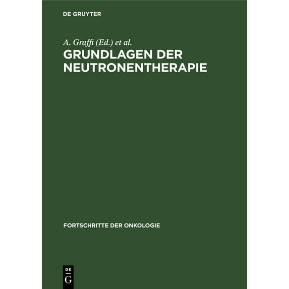 Fortschritte Der Onkologie Grundlagen Der Neutronentherapie, Book 1, (Hardcover)