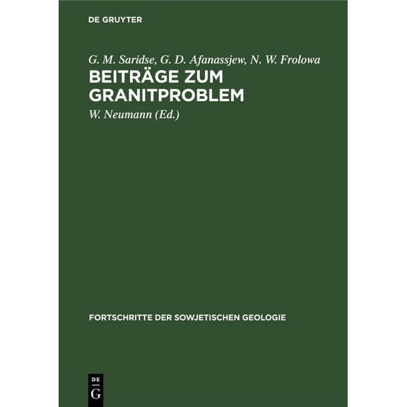 Fortschritte Der Sowjetischen Geologie Beitrge Zum Granitproblem, Book 3, (Hardcover)