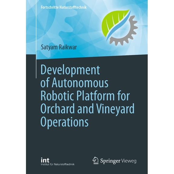 Fortschritte Naturstofftechnik Development of Autonomous Robotic Platform for Orchard and Vineyard Operations, (Paperback)