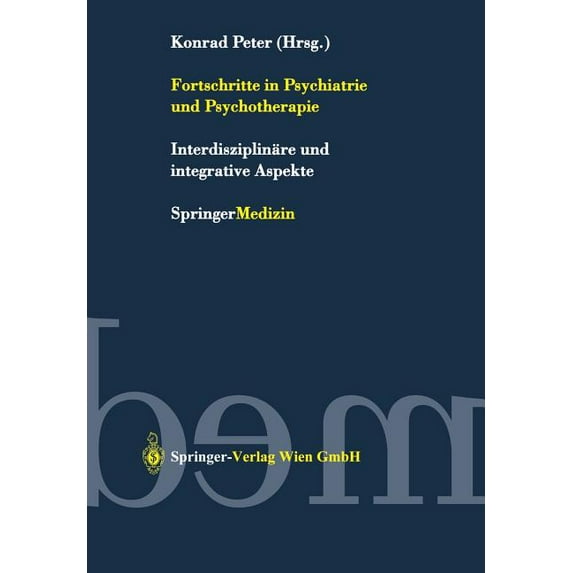 Fortschritte in Psychiatrie Und Psychotherapie: Interdisziplinäre Und Integrative Aspekte, (Paperback)