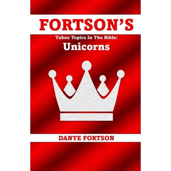 Fortson's Taboo Topics In The Bible: Unicorns, (Paperback)
