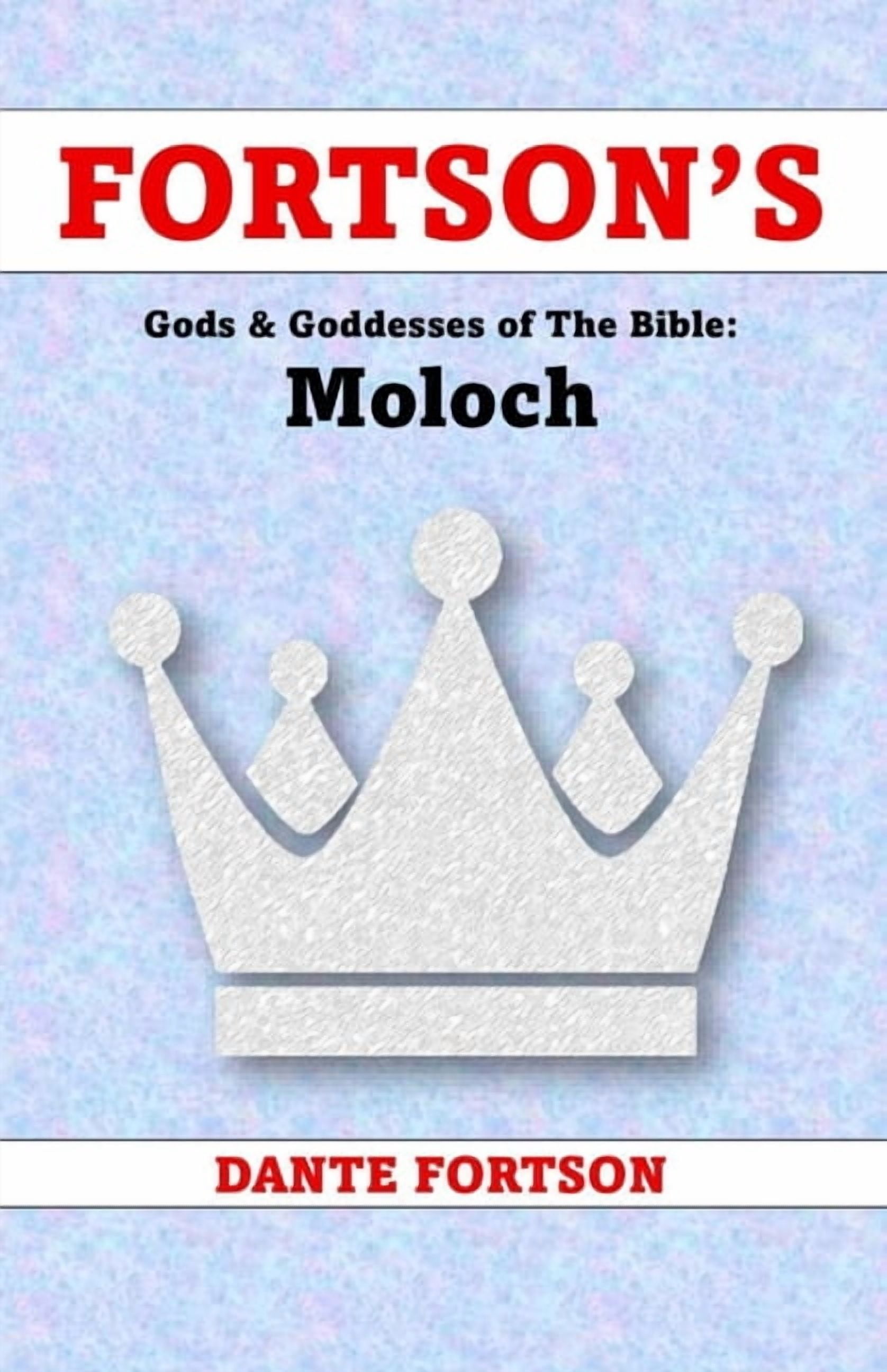 Fortson's Gods & Goddesses of The Bible: Moloch, (Paperback)
