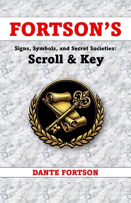 Fortson's Signs, Symbols, and Secret Societies: Scroll & Key, (Paperback)