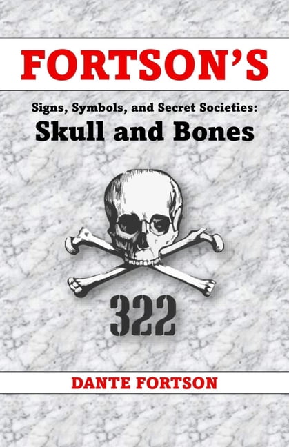 Fortson's Signs, Symbols, and Secret Soc Fortson's Signs, Symbols, and Secret Societies: Skull and Bones, (Paperback)
