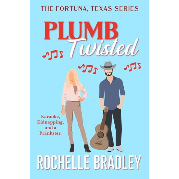Fortuna, Texas Novel Plumb Twisted, Book 2, (Paperback)