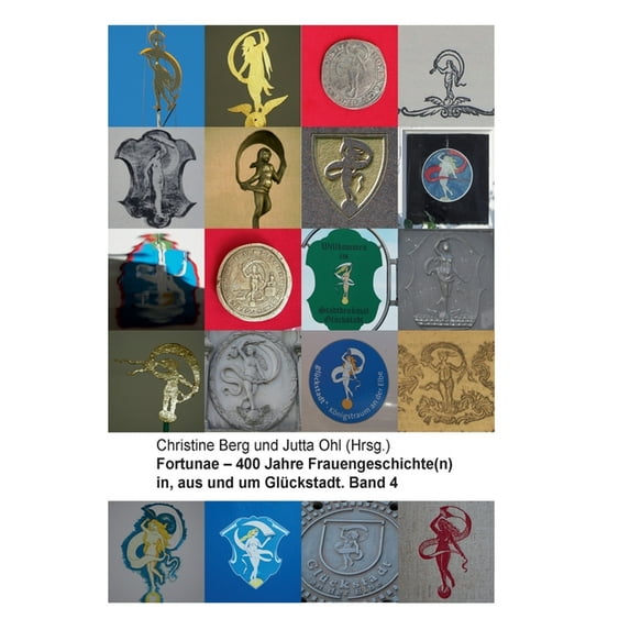 Fortunae - 400 Jahre Frauengeschichte(n) in, aus und um Glückstadt. Band 4, (Paperback)