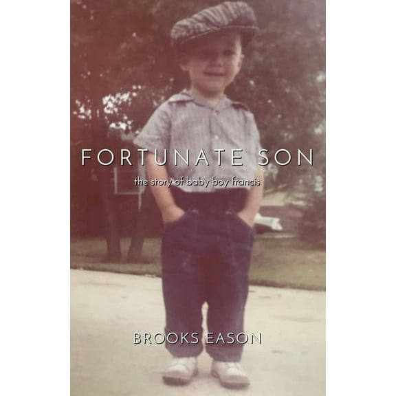 Fortunate Son: The Story of Baby Boy Francis, (Paperback)