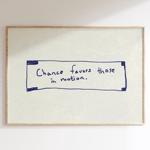 Fortune Cookie Print: 'Chance Favors Those In Motion' UNFRAMED PAPER POSTER, Home Decor