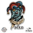 thumbnail image 1 of Fortune Favors the Bold Joker - 3" Vinyl Sticker - For Car Laptop I-Pad Phone Helmet Hard Hat - Waterproof Decal, 1 of 1