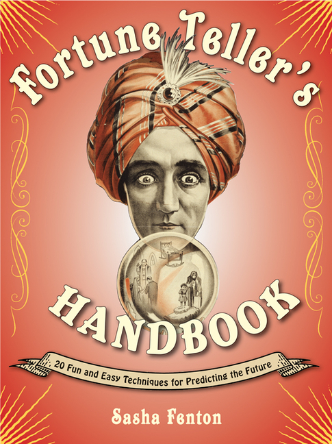 Fortune Teller's Handbook : 20 Fun and Easy Techniques for Predicting the Future (Paperback) - image 1 of 1