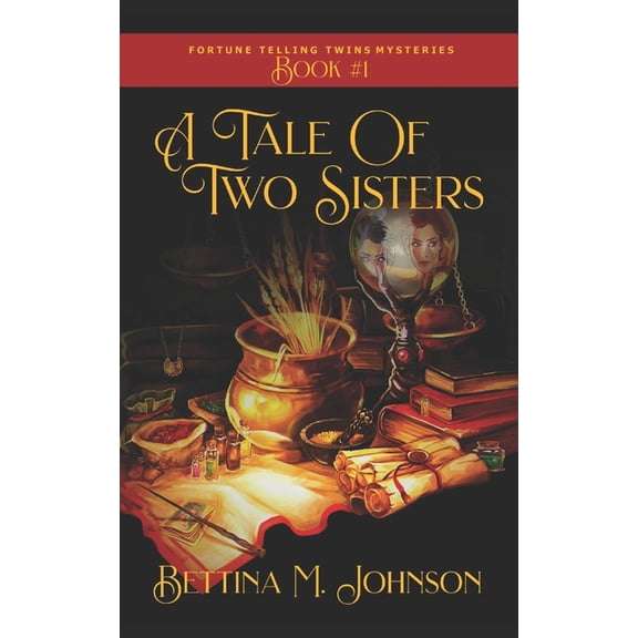 The Fortune-Telling Twins Mysteries A Tale of Two Sisters: The Fortune-Telling Twins: Antiques & Mystic Uniques Caravan, A Paranormal Psychic Cozy Myste, Book 1, (Paperback)