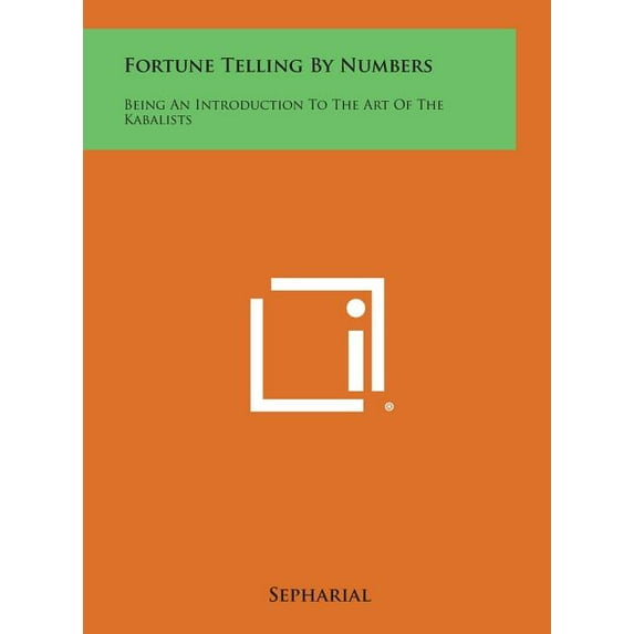 Fortune Telling by Numbers : Being an Introduction to the Art of the Kabalists (Hardcover)