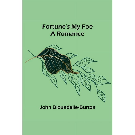 Fortune's My Foe A Romance, (Paperback)