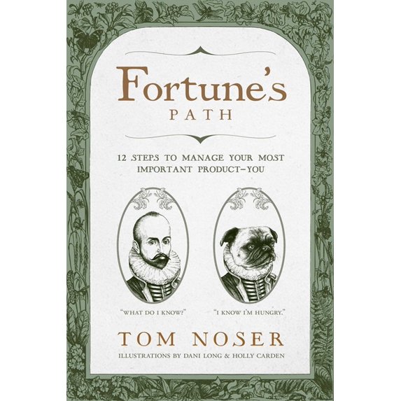 Fortune's Path: 12 Steps to Manage Your Most Important Product-You, (Paperback)